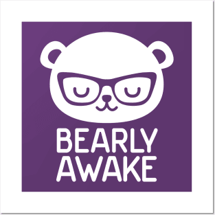 Bearly Awake Posters and Art